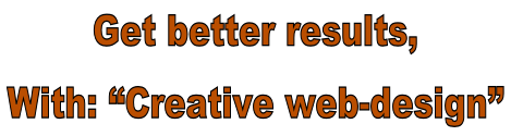 Get better results,  With: “Creative web-design”
